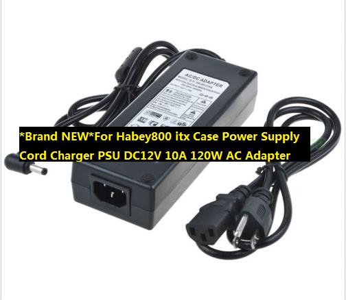 *Brand NEW*For Habey800 itx Case Power Supply Cord Charger PSU DC12V 10A 120W AC Adapter